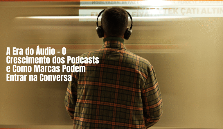 Podcasts em 2025: como marcas podem se destacar no áudio