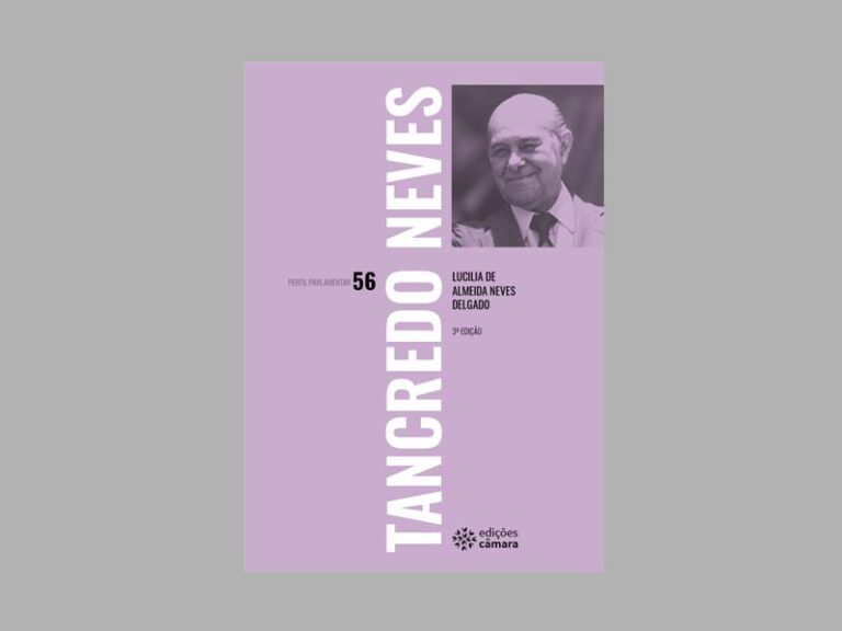 Câmara dos Deputados lança terceira edição do livro sobre Tancredo Neves
